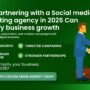 How Partnering with a Social Media Marketing Agency in 2025 Can Simplify Business Growth