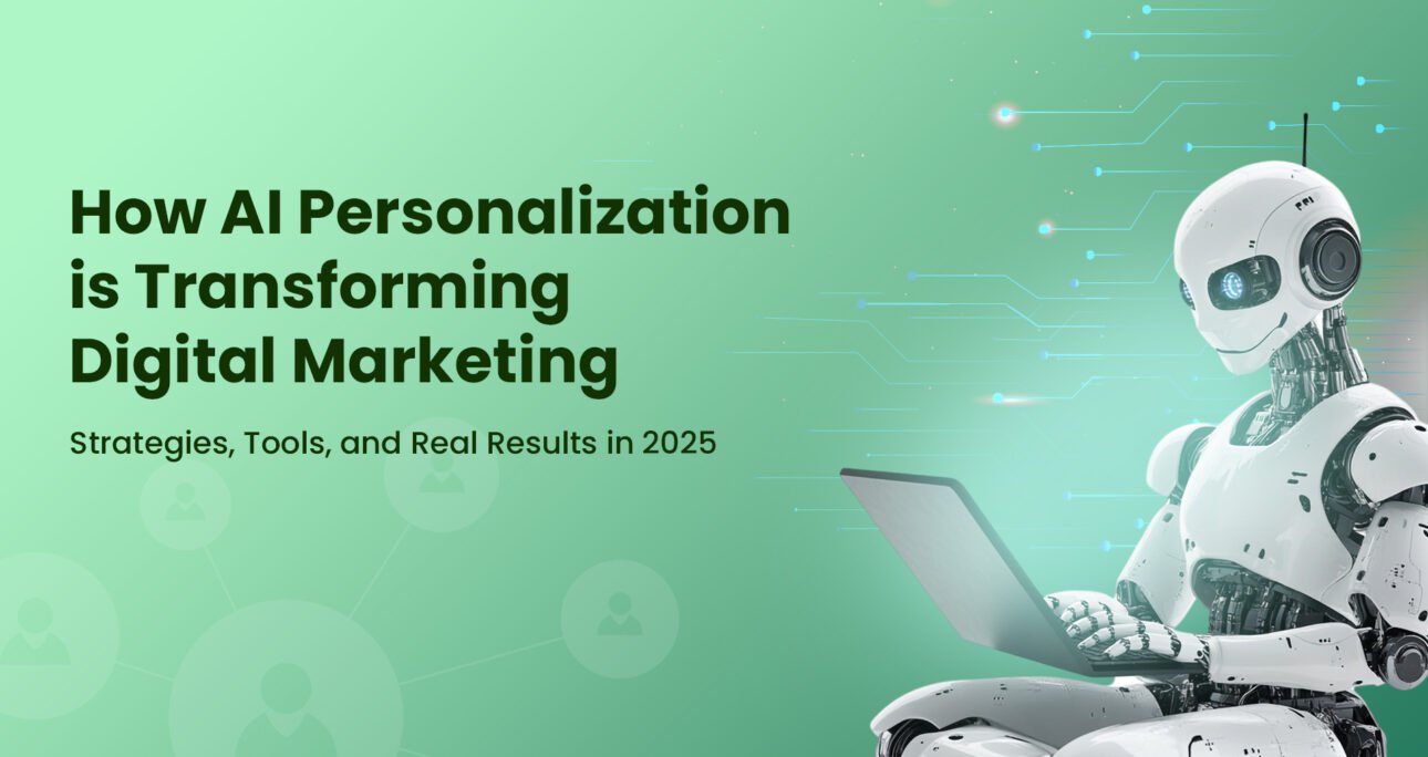 How AI Personalization is Transforming Digital Marketing Strategies, Tools, and Real Results in 2025