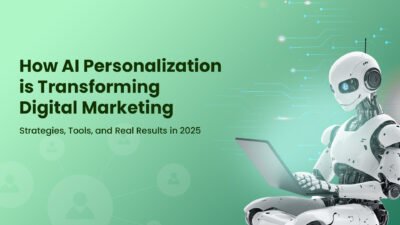 How AI Personalization is Transforming Digital Marketing Strategies, Tools, and Real Results in 2025