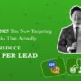Meta Ads in 2025: The New Targeting Hacks That Actually Reduce CPL